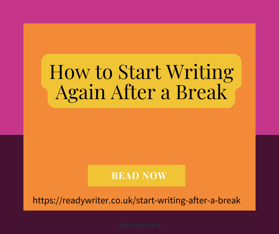 How to start writing again after a break